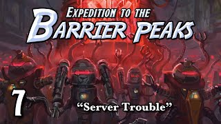 DampD Episode 7  Expedition to the Barrier Peaks  quotServer Troublequot [upl. by Nytsua]