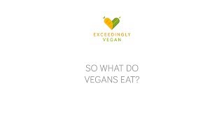 What do vegans eat 1 year wwwexceedinglyvegancom [upl. by Eberto24]