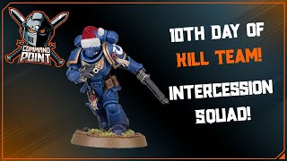 Intercession Squad 10th Day of Kill Team [upl. by Auqinal518]