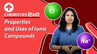 Properties and Uses of Ionic Compounds  Hindi  Metals and Non Metals  Chemistry  Class 10 [upl. by Larkin]