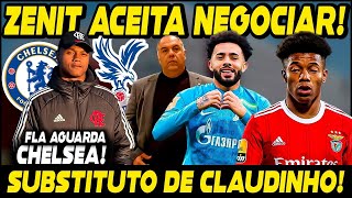 AVANÇOU ZENIT ACEITA NEGOCIAR CLAUDINHO E JÁ PROCURA SUBSTITUTO PARA O MEIA FLA AGUARDA CHELSEA [upl. by Primaveras]