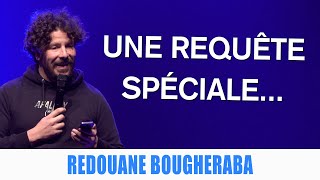 UNE REQUÊTE SPÉCIALE  REDOUANE BOUGHERABA [upl. by Fenn]