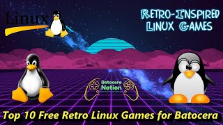 Top 10 Free Retro Linux Games for Batocera [upl. by Dempster]