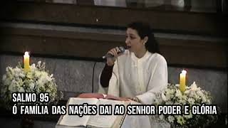 Salmo 95  Ó família das nações dai ao Senhor poder e glória [upl. by Richard25]