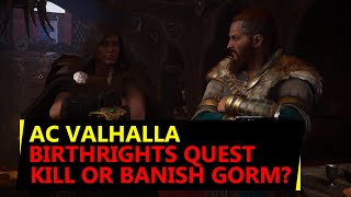 AC Valhalla Gorm Decision  Kill or Banish Gorm  Birthrights Quest Choice amp Consequence Showcase [upl. by Alusru]