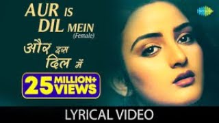 Aur Is Dil MeinFemale with lyrics  और इस दिल में गाने के बोल  Imaandaar  Sanjay Dutt Farah [upl. by Kearney536]