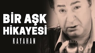 Kayahan  Bir Aşk Hikayesi Video Klip [upl. by Elmaleh]