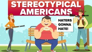 Common Stereotypes About Americans [upl. by Magner]