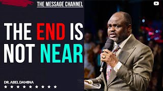 DO NOT BE DECEIVED THE END IS NOT NEAR  DR ABEL DAMINA [upl. by Ssitnerp920]