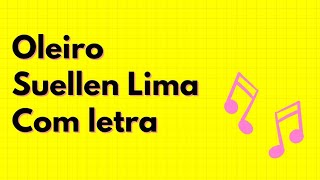 OLEIRO  SUELLEN LIMA  COM LETRA [upl. by Faden]