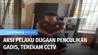 Detikdetik Pelaku Penculikan Terekam CCTV  Liputan 6 Medan [upl. by Mosera726]