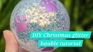 Christmas Glitter Fillable Bauble DIY Craft Tutorial [upl. by Mistrot]