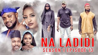 NA LADIDI  EPISODE 13  Original With English subtitle  A Film By Arewa Medium Production [upl. by Teillo]