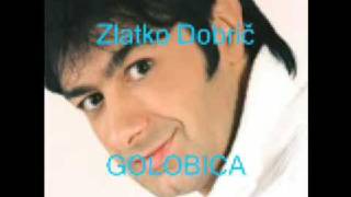 Zlatko Dobrič  GOLOBICA [upl. by Hgielrebmik]