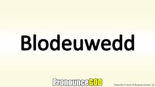 How To Pronounce Blodeuwedd [upl. by Brebner]