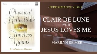 Jesus Loves Me with Clair de Lune  Piano Solo  Marilyn Reimer [upl. by Gaultiero636]