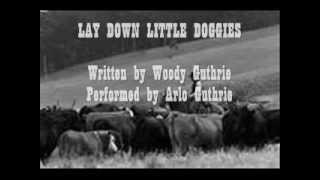 Lay Down Little Doggies  Arlo Guthrie [upl. by Suez]