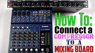 How To Connect A Compressor To A Mixing Board Using SendReturn or Insert [upl. by Estren]