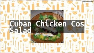 Recipe Cuban Chicken Cos Salad [upl. by Hueston]