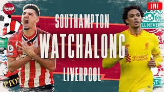 SOUTHAMPTON v LIVERPOOL  WATCHALONG [upl. by Drahcir]