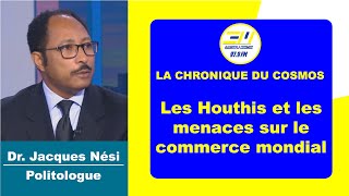 Les Houthis et les menaces sur le commerce mondial  RADIO TELE COSMOS [upl. by Fulbright]