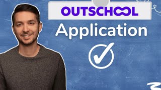 OUTSCHOOL APPLICATION ☑️ 2024 Walkthrough and Sample Video TIPS amp TRICKS [upl. by Aicnerolf]