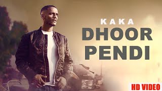 Kaka  Dhoor Pendi  Full Video  Feat  Karan Ambarsariya  Latest Songs 2022 [upl. by Elna]