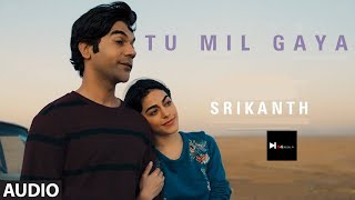 SRIKANTH TU MIL GAYA Lyrics  RAJKUMMAR RAO ALAYA JUBIN NAUTIYALTULSI KUMARTANISHK BHUSHAN K [upl. by Netta]