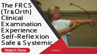 The FRCS TrampOrth Clinical Examination Experience  SelfReflexion  Safe amp Systemic [upl. by Hcurab483]