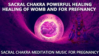 SACRAL CHAKRA HEALING MUSIC FOR WOMB AND PREGNANCY  Cleanse Sacral Chakra creative amp sexual energy [upl. by Franciskus]