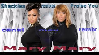 Mary Mary  Shackles  Praise You  Remixes [upl. by Enilasor]