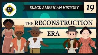 Reconstruction Crash Course Black American History 19 [upl. by Pickering]