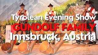 Tyrolean Evening Show with the Gundolf Family Innsbruck Austria [upl. by Worrad37]