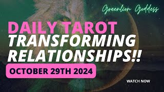 DAILY TAROT quotTRANSFORMING RELATIONSHIPSquot OCTOBER 29th 2024 [upl. by Corissa750]