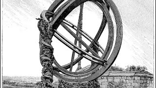 Astrolabes Armillary Spheres Astronomy Built Antiquitech Gyroscopes Old China Arabia Tartary [upl. by Trescott]