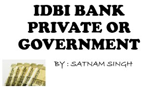 idbi bank private or government  idbi bank private hai ya sarkari  kya idbi bank sarkari hai [upl. by Brubaker10]