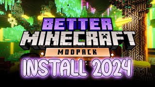 How to Download amp Install the Better Minecraft Modpack in 2024 [upl. by Reisch]