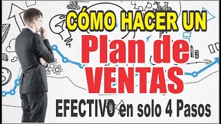 Como elaborar un Plan de ventas EFECTIVO en 4 pasos [upl. by Lleuqram]