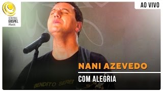 Nani Azevedo  Com Alegria  DVD Bendito Serei [upl. by Oriana]