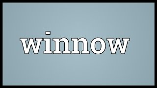 Winnow Meaning [upl. by Yedrahs977]