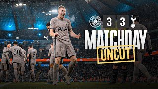 MAN CITY 33 TOTTENHAM HOTSPUR  MATCHDAY UNCUT  BEHINDTHESCENES OF DRAMATIC PL CLASH [upl. by Nnovahs]