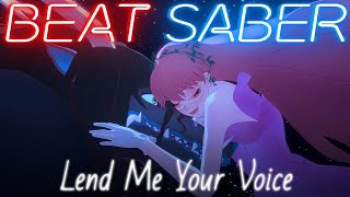 Lend Me Your Voice  Belle  Expert   Beat Saber  Mapper HickeyChan [upl. by Cordey]