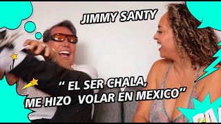 JIMMY SANTI EL SER CHALA ME HIZO VOLAR EN MEXICO [upl. by Lathan]