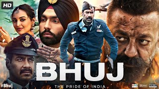 Bhuj Full Movie  Ajay Devgn  Sanjay Dutt  Sonakshi Sinha  Ammy Virk  Review amp Facts [upl. by Nerfe176]