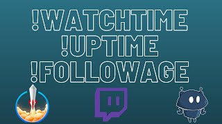 Watchtime Uptime Followage Commands auf Twitch  Chatbot Tutorial 2021 [upl. by Kaye]