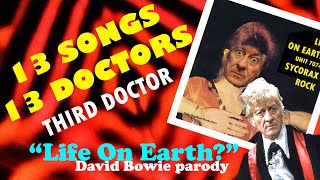 quotLife On Earthquot A David Bowie parody tribute to the 3rd Doctor  13 SONGS 13 DOCTORS [upl. by Acireit585]