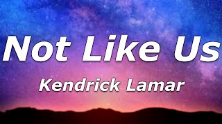 Kendrick Lamar  Not Like Us Lyrics  quotTryna strike a chord and its probably AMinorquot [upl. by Ilek]