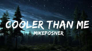 1 Hour  MikePosner  Cooler Than Me Lyrics  Lyrics Universe [upl. by Arbmik625]