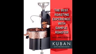 THE BEST ROASTING EXPERIENCE WITH SAMPLE ROASTER Kuban Coffee Roaster with 500 gr Capacity [upl. by Whetstone244]