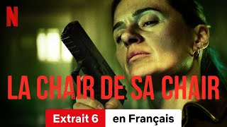 La Chair de sa chair Extrait 6  BandeAnnonce en Français  Netflix [upl. by Xer]